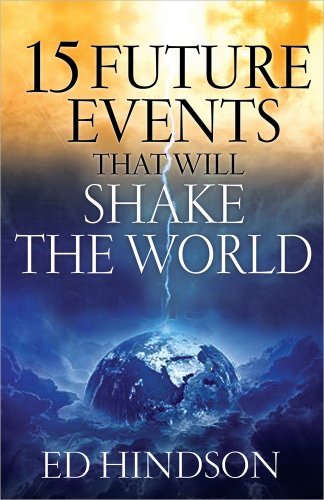 Ed Hindson/15 Future Events That Will Shake the World